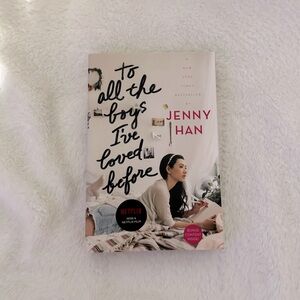 To All The Boys I’ve Loved Before by Jenny Han